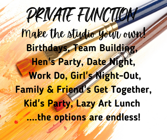 BOOK NOW!!!  PRIVATE PARTIES - YOUR CHOICE of DAY/TIME/ARTWORK