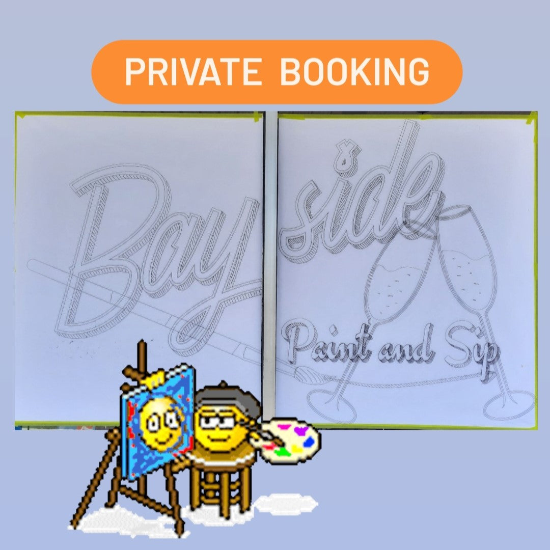 BOOK NOW!!!  PRIVATE PARTIES - YOUR CHOICE of DAY/TIME/ARTWORK