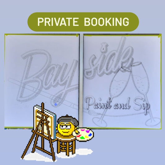 BOOK NOW!!!  PRIVATE PARTIES - YOUR CHOICE of DAY/TIME/ARTWORK